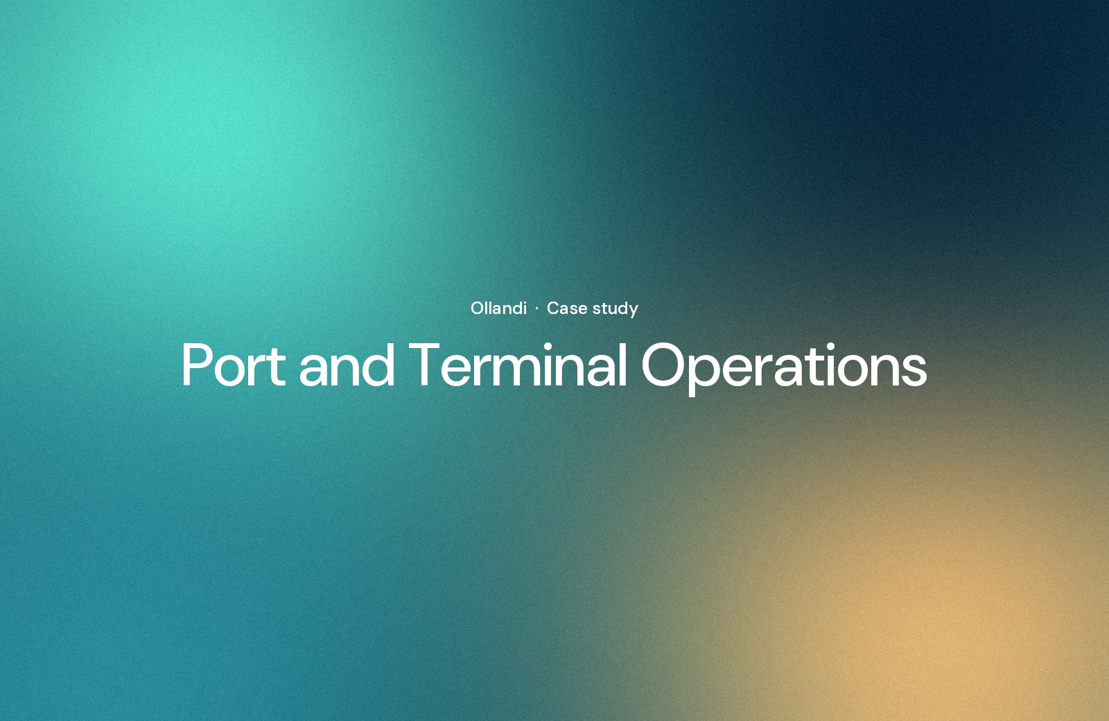 Port Terminal Operator Keeps Gate, Yard and Berth Systems Accountable With Ollandi