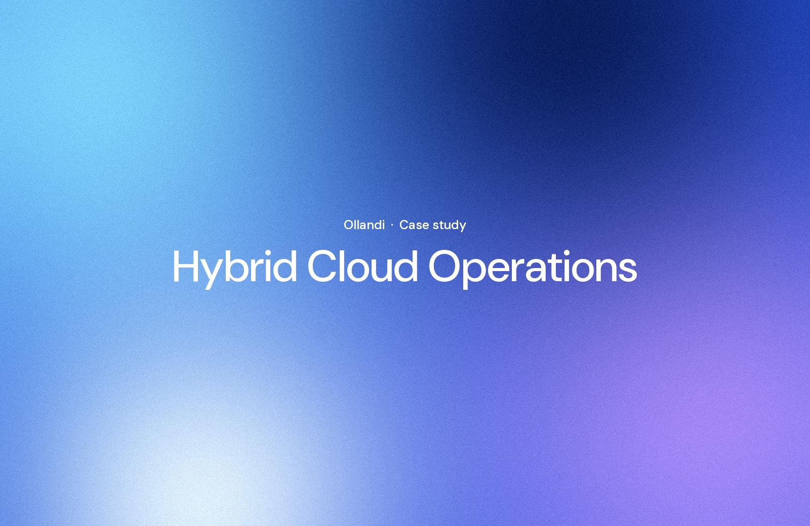 West African Enterprise Group Gains One Operating Picture Across Its Hybrid Cloud With Ollandi